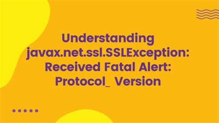 javax.net.ssl.SSLException: Received fatal alert: protocol_version