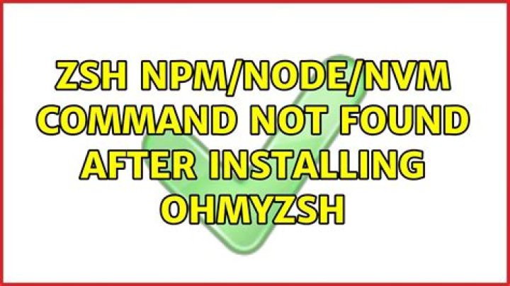 ZSH npm/node/nvm command not found after installing OhMyZSH